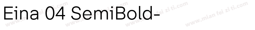Eina 04 SemiBold字体转换